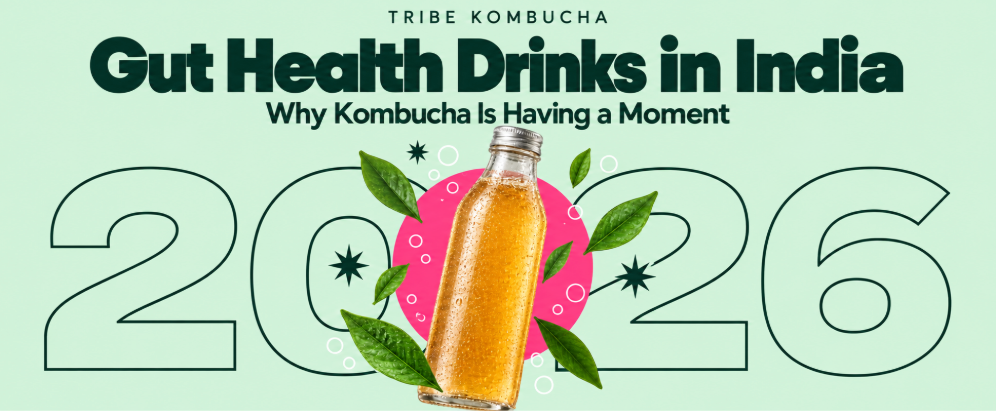 The Rise of Gut Health Drinks in India: Why Kombucha Is Having a Moment in 2026